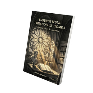 Esquisse d’une philosophie - Tome 3 - Félicité Robert de Lamennais