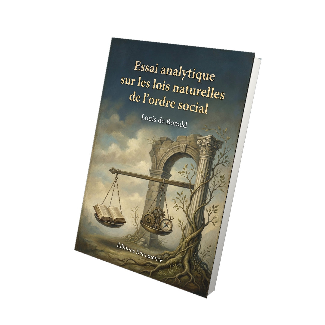 Livre Essai analytique sur les lois naturelles de l'ordre social par Louis de Bonald - Vue 3D - Editions Remanence