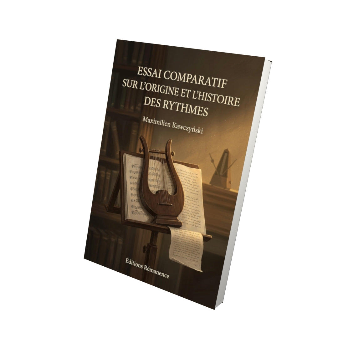 Livre Essai comparatif sur l’origine et l’histoire des rythmes par Maximilien Kawczyński - Vue 3D - Editions Remanence