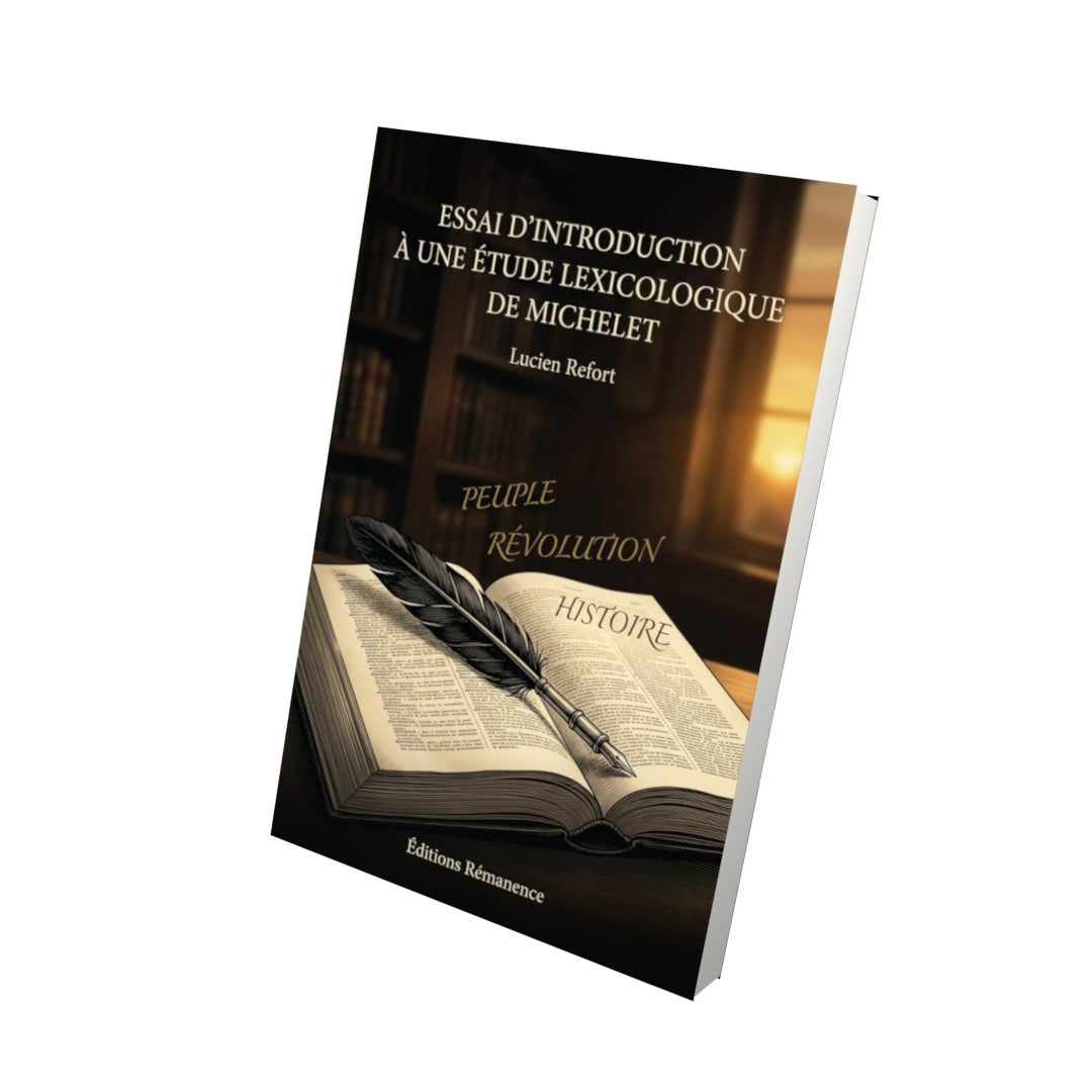 Livre Essai d’introduction à une étude lexicologique de Michelet par Lucien Refort - Vue 3D - Editions Remanence