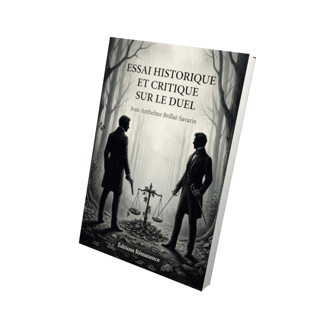 Livre Essai historique et critique sur le duel par Jean Anthelme Brillat-Savarin - Vue 3D - Editions Remanence