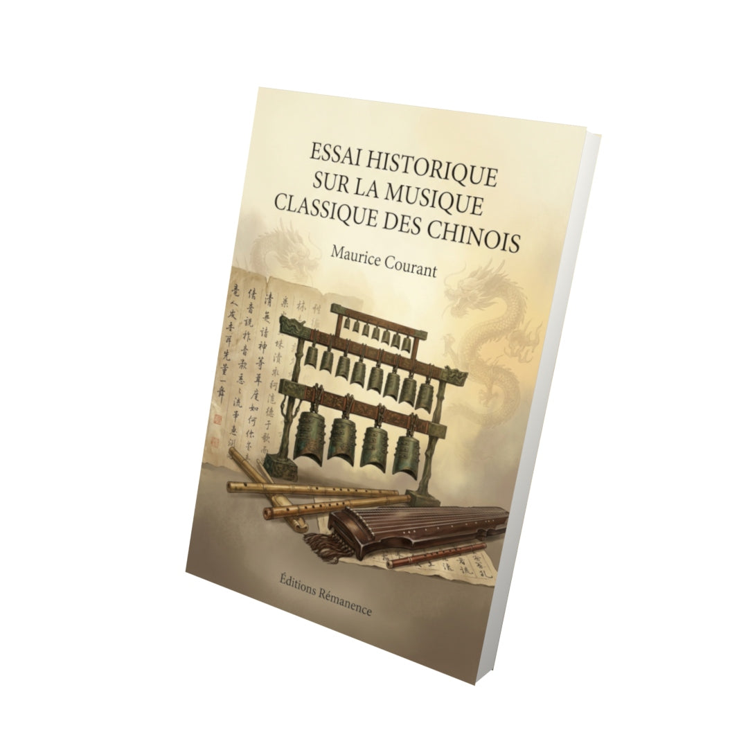 Livre Essai historique sur la musique classique des Chinois par Maurice Courant - Vue 3D - Editions Remanence