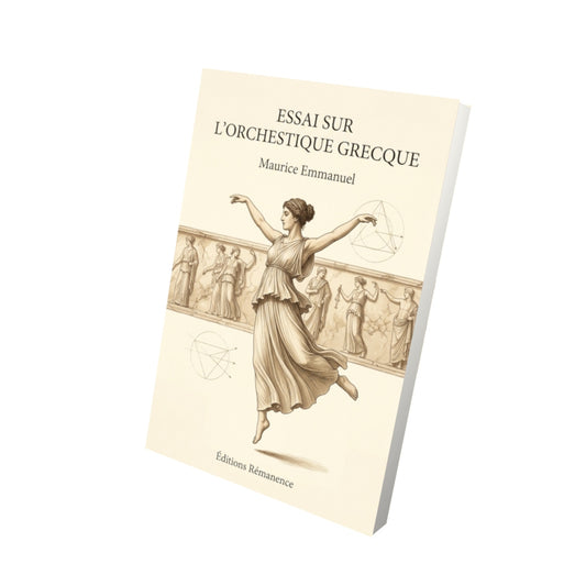Livre Essai sur l'orchestique grecque par Maurice Emmanuel - Vue 3D - Editions Remanence
