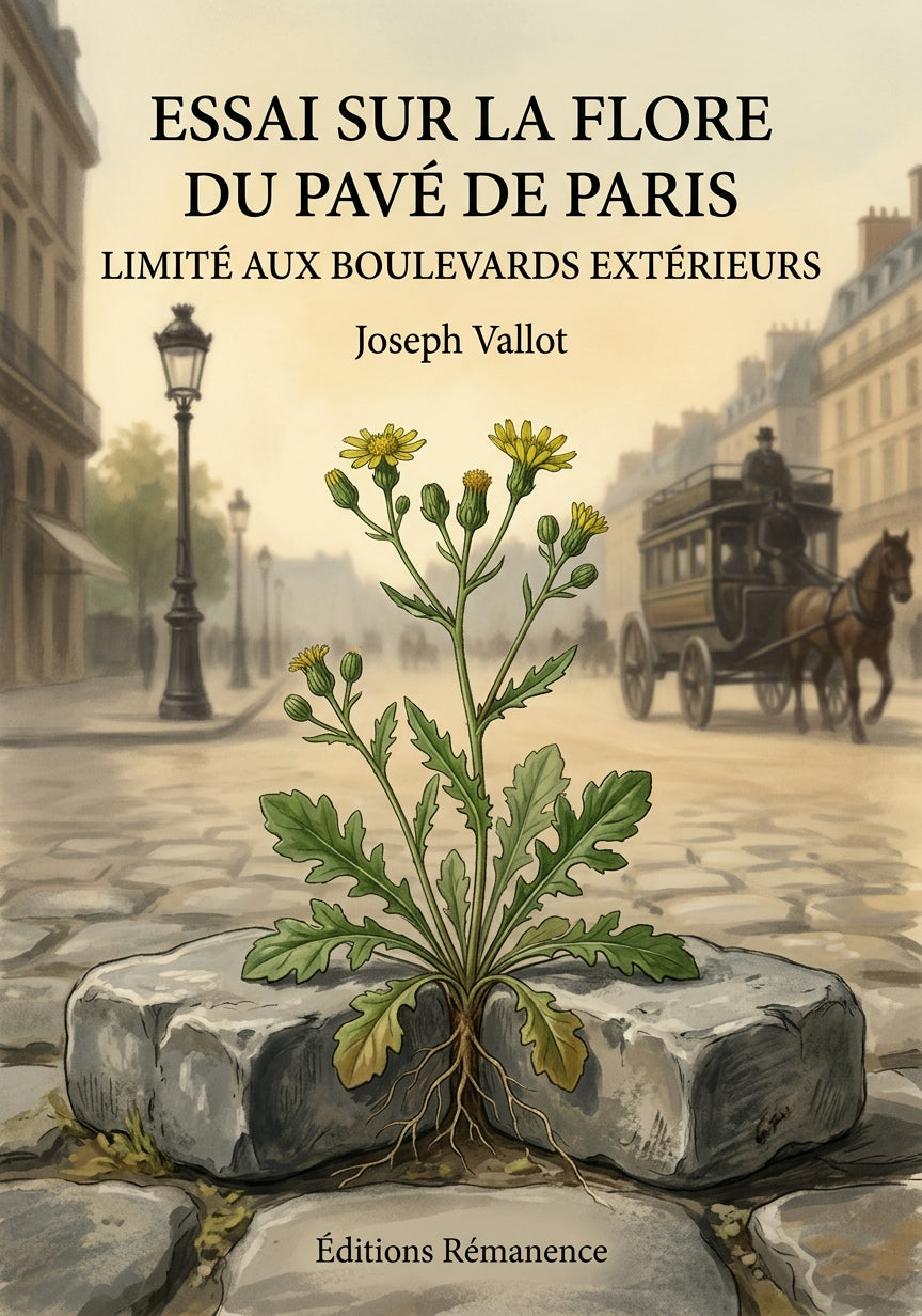 Livre Essai sur la flore du pavé de Paris limité aux boulevards extérieurs par Joseph Vallot - Couverture - Editions Remanence