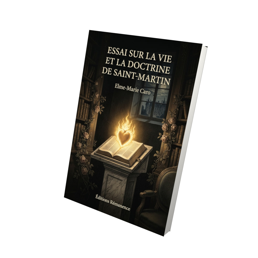 Livre Essai sur la vie et la doctrine de Saint-Martin par Elme-Marie Caro - Vue 3D - Editions Remanence