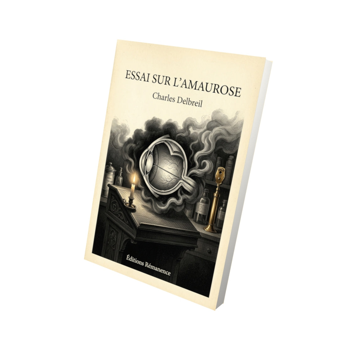 Livre Essai sur l’amaurose par Charles Delbreil - Vue 3D - Editions Remanence