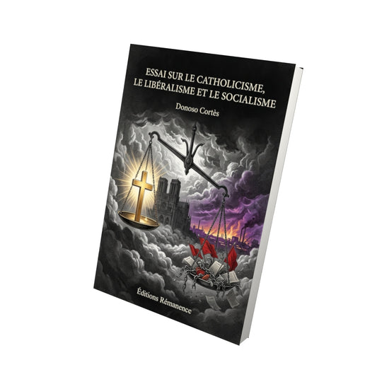 Livre Essai sur le catholicisme, le libéralisme et le socialisme - Donoso Cortès - Vue 3D - Editions Remanence