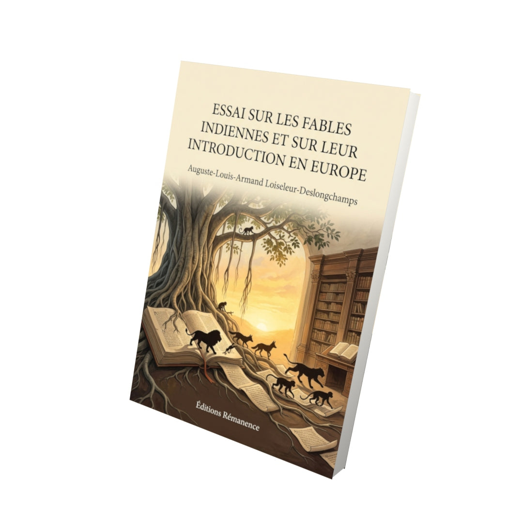 Livre Essai sur les fables indiennes et sur leur introduction en Europe par Auguste-Louis-Armand Loiseleur-Deslongchamps - Vue 3D - Editions Remanence