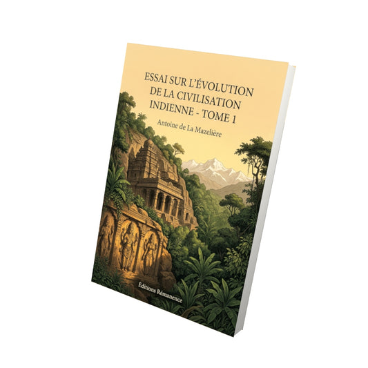 Livre Essai sur l’évolution de la civilisation indienne - Tome 1 par Antoine de La Mazelière - Vue 3D - Editions Remanence