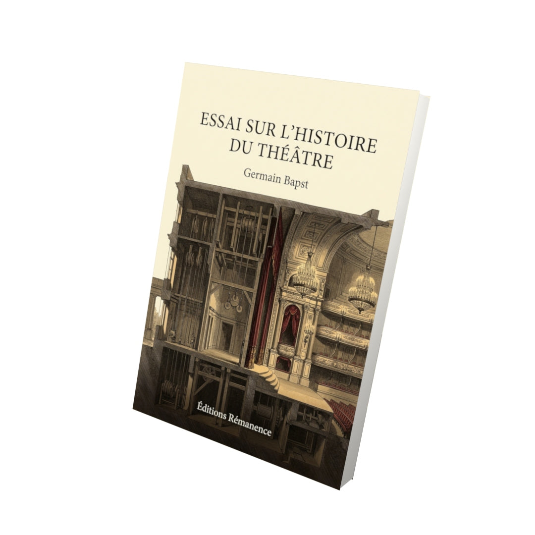 Livre Essai sur l’histoire du théâtre par Germain Bapst - Vue 3D - Editions Remanence