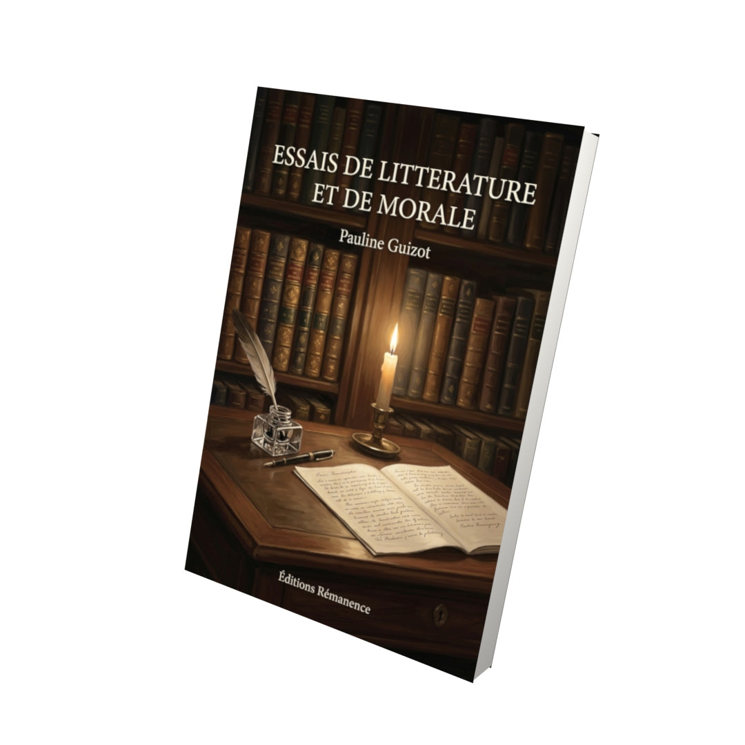 Livre Essais de litterature et de morale par Pauline Guizot - Vue 3D - Editions Remanence