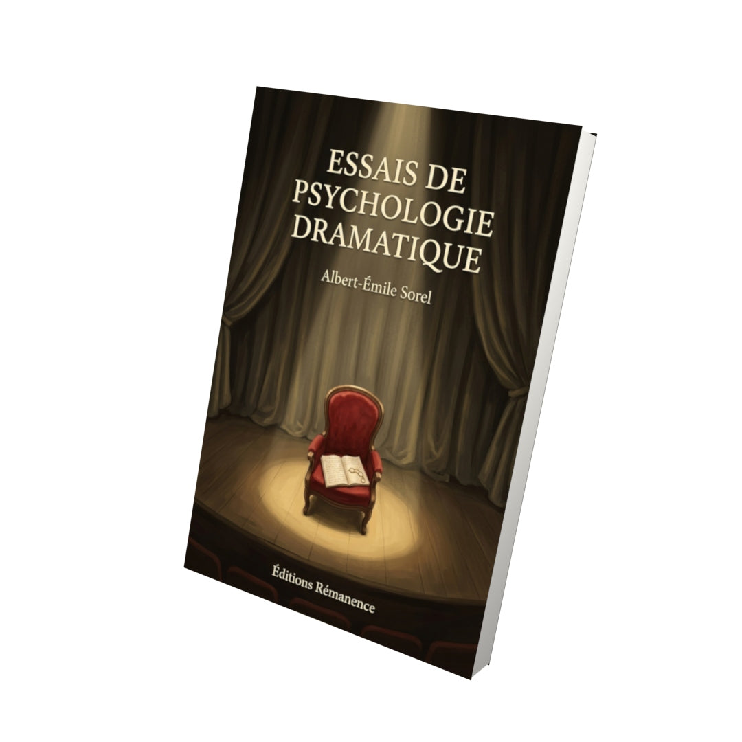 Livre Essais de psychologie dramatique par Albert-Émile Sorel - Vue 3D - Editions Remanence