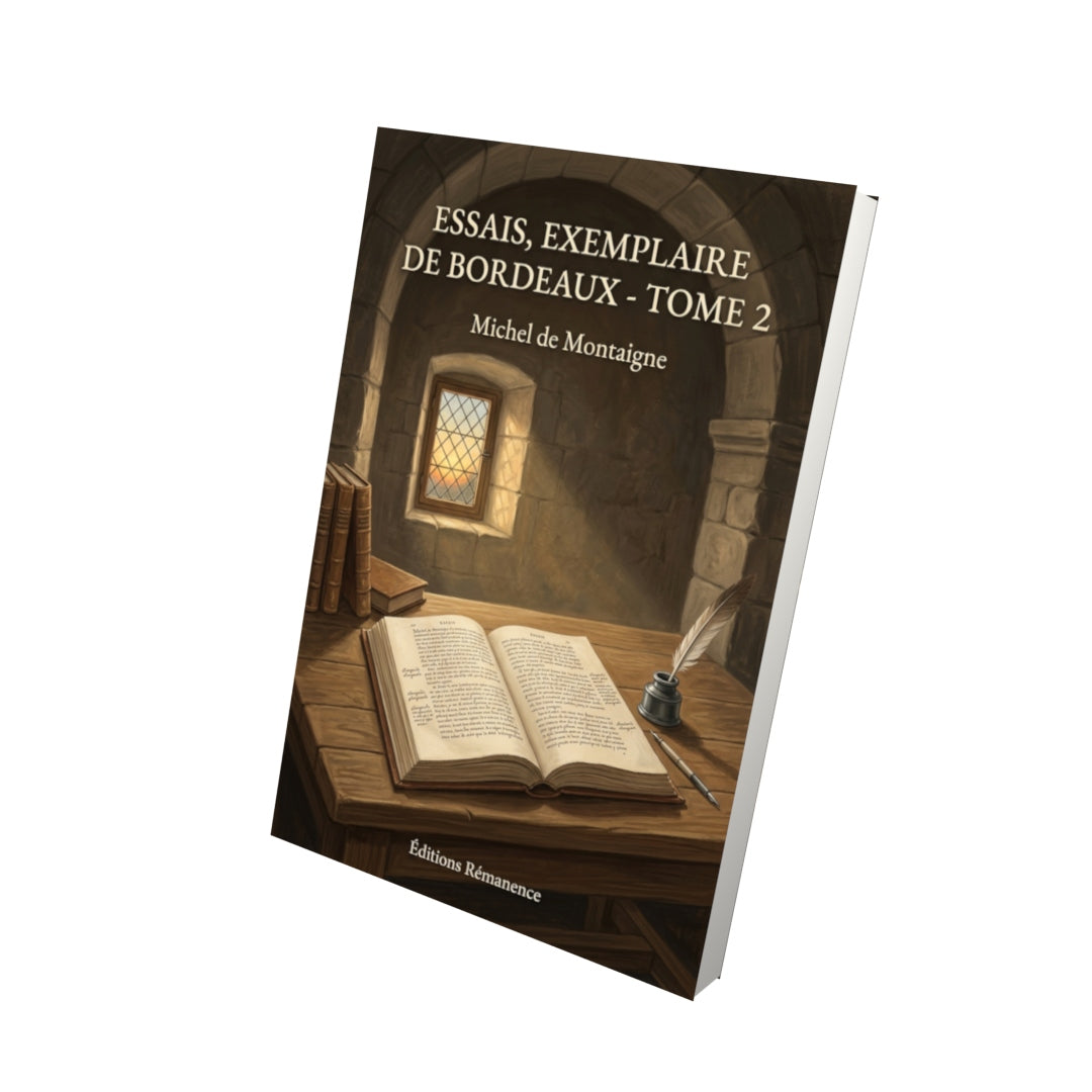 Livre Essais, exemplaire de Bordeaux - Tome 2 par Michel de Montaigne - Vue 3D - Editions Remanence