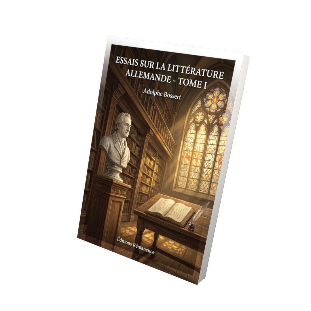 Livre Essais sur la littérature allemande - Tome I par Adolphe Bossert - Vue 3D - Editions Remanence