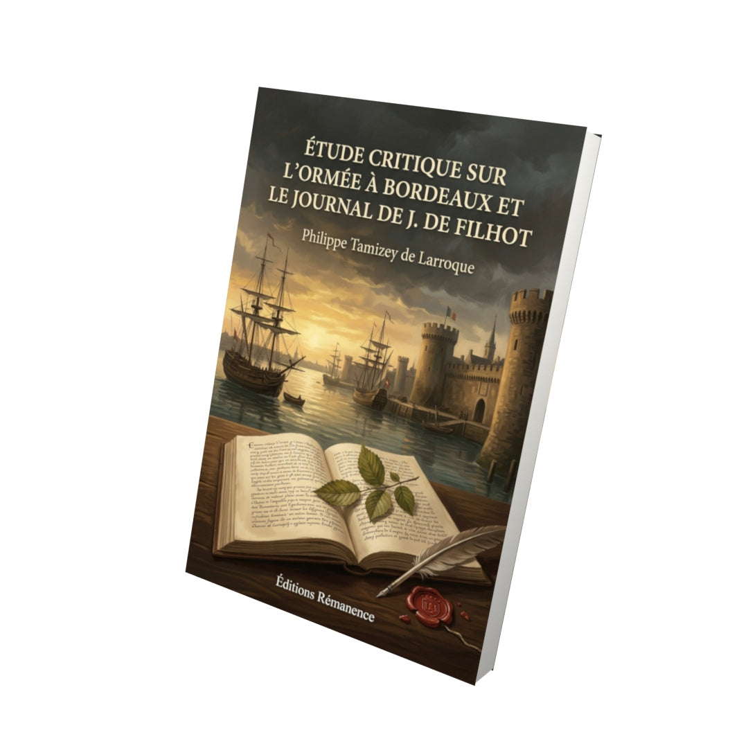 Livre Étude critique sur l’Ormée à Bordeaux et le journal de J. de Filhot par Philippe Tamizey de Larroque - Vue 3D - Editions Remanence