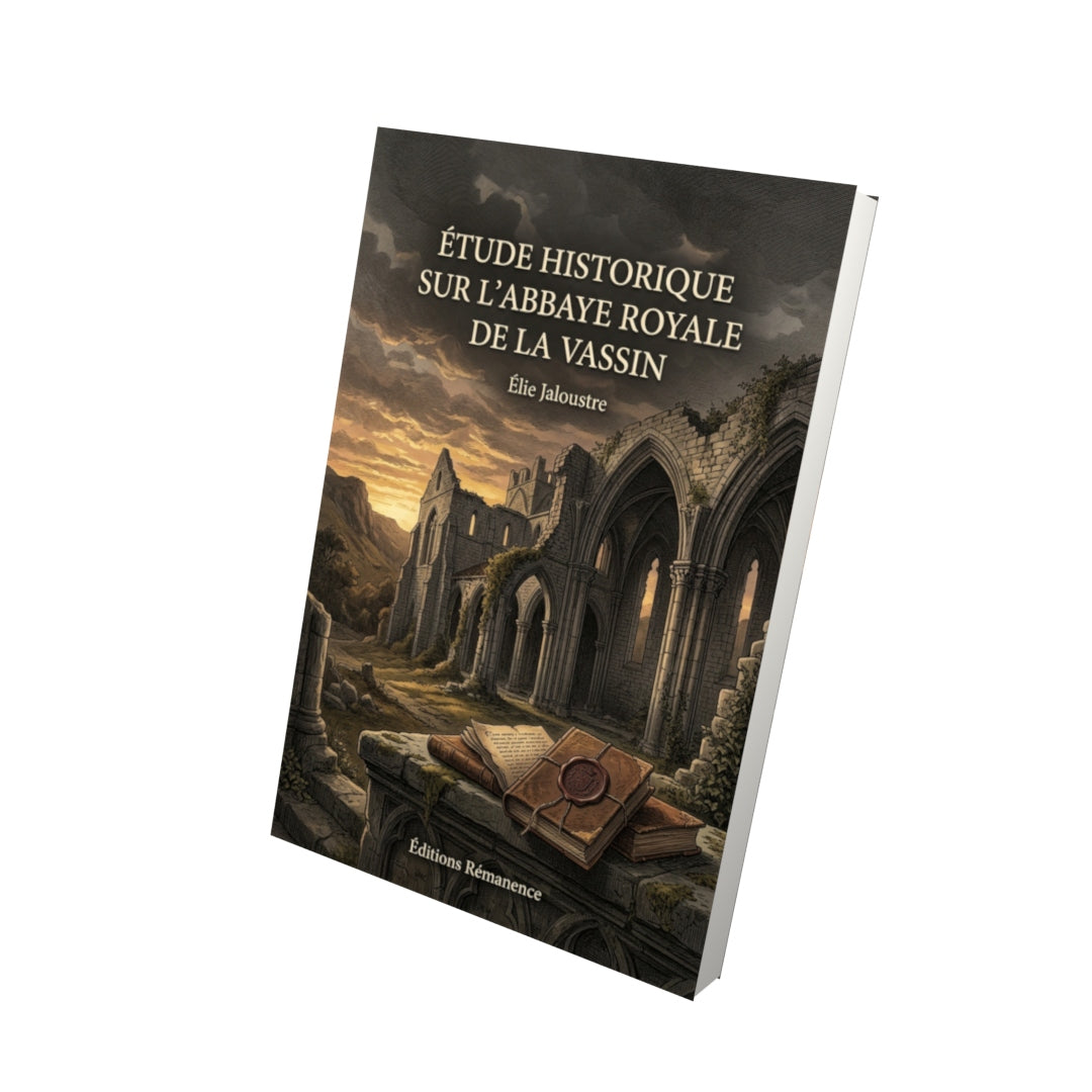Livre Étude historique sur l’abbaye royale de La Vassin par Élie Jaloustre - Vue 3D - Editions Remanence