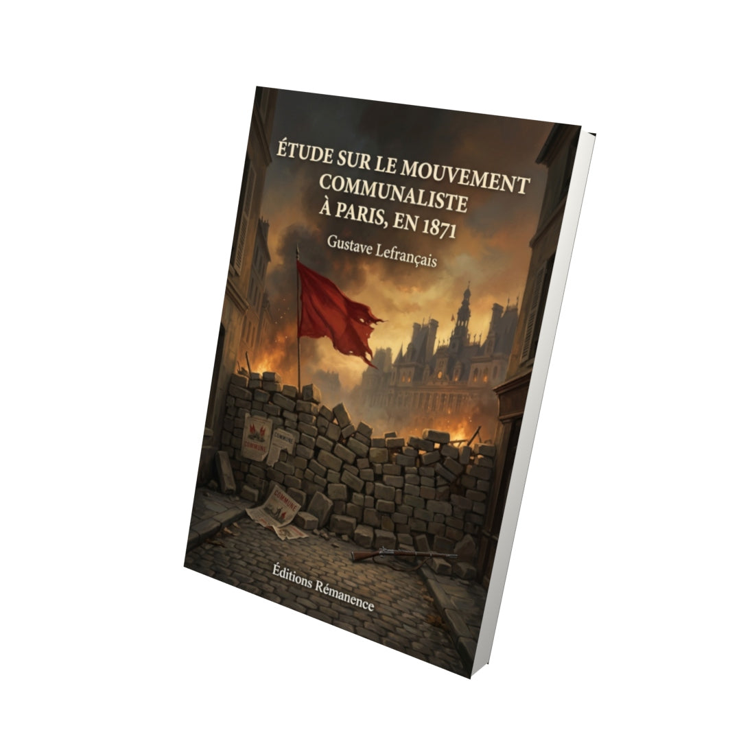 Livre Étude sur le mouvement communaliste à Paris, en 1871 par Gustave Lefrançais - Vue 3D - Editions Remanence