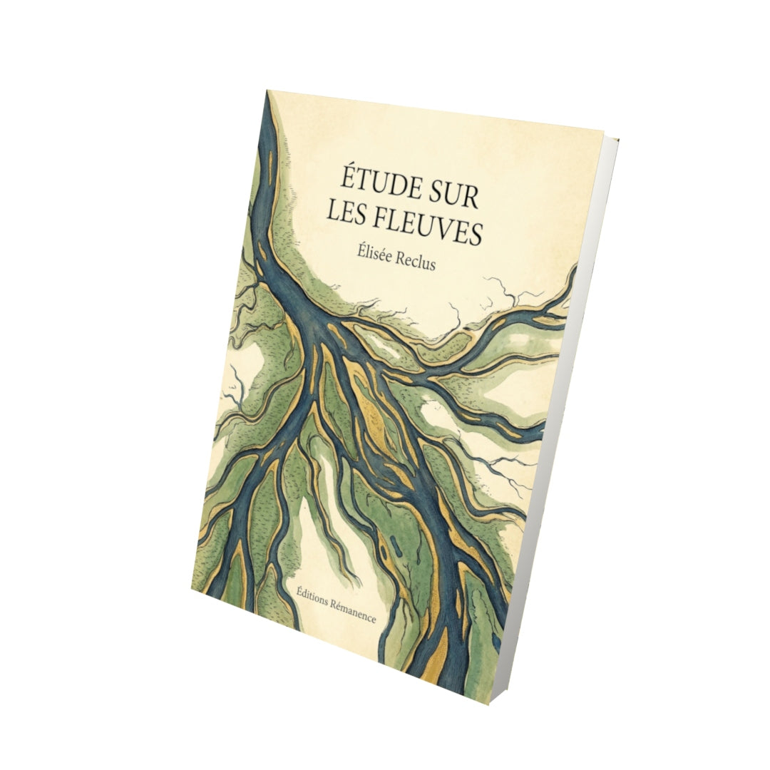 Livre Étude sur les fleuves par Élisée Reclus - Vue 3D - Editions Remanence