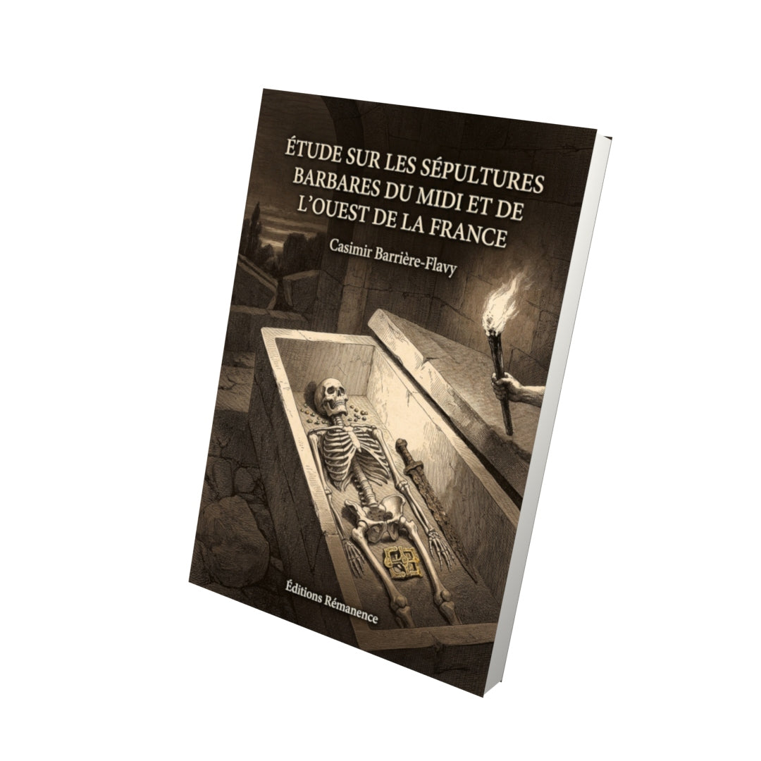 Livre Étude sur les sépultures barbares du Midi et de l’Ouest de la France par Casimir Barrière-Flavy - Vue 3D - Editions Remanence