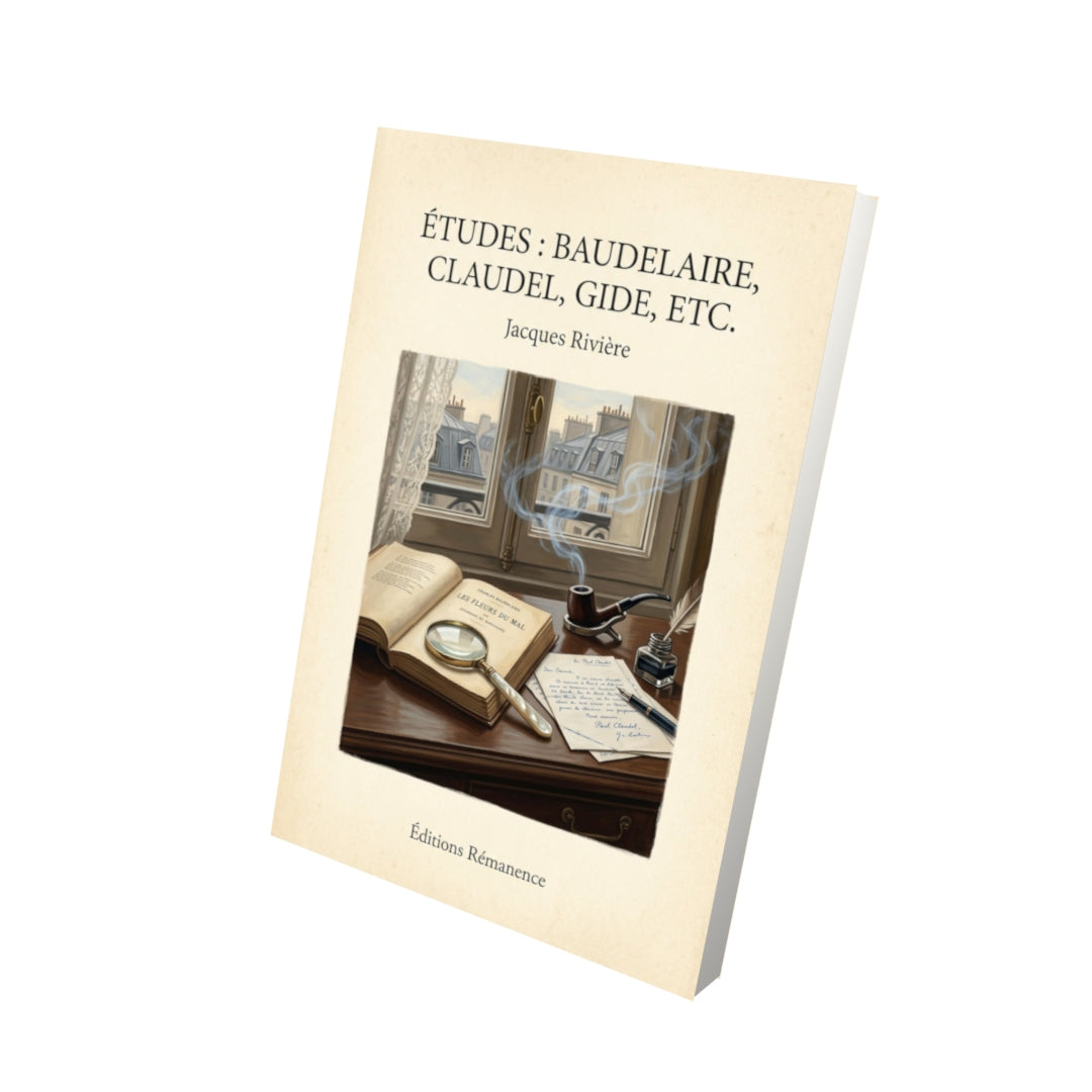 Livre Études : Baudelaire, Claudel, Gide, etc. - Jacques Rivière - Vue 3D - Editions Remanence