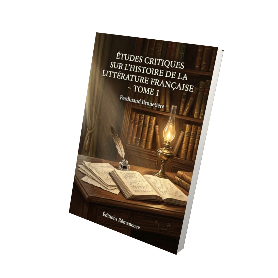 Livre Études critiques sur l’histoire de la littérature française - Tome 3 par Ferdinand Brunetière - Vue 3D - Editions Remanence