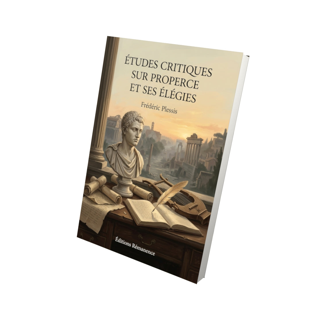 Livre Études critiques sur Properce et ses élégies par Frédéric Plessis - Vue 3D - Editions Remanence