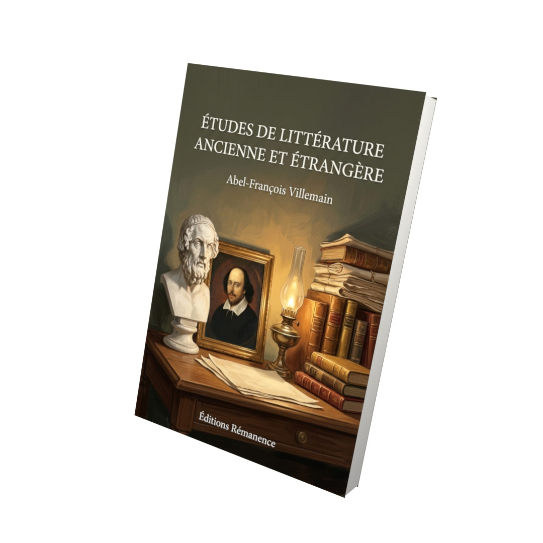 Livre Études de littérature ancienne et étrangère par Abel-François Villemain - Vue 3D - Editions Remanence