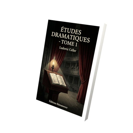 Livre Études dramatiques - Tome 1 par Ludovic Celler - Vue 3D - Editions Remanence