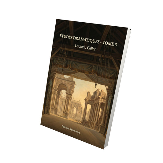 Livre Études dramatiques - Tome 3 par Ludovic Celler - Vue 3D - Editions Remanence