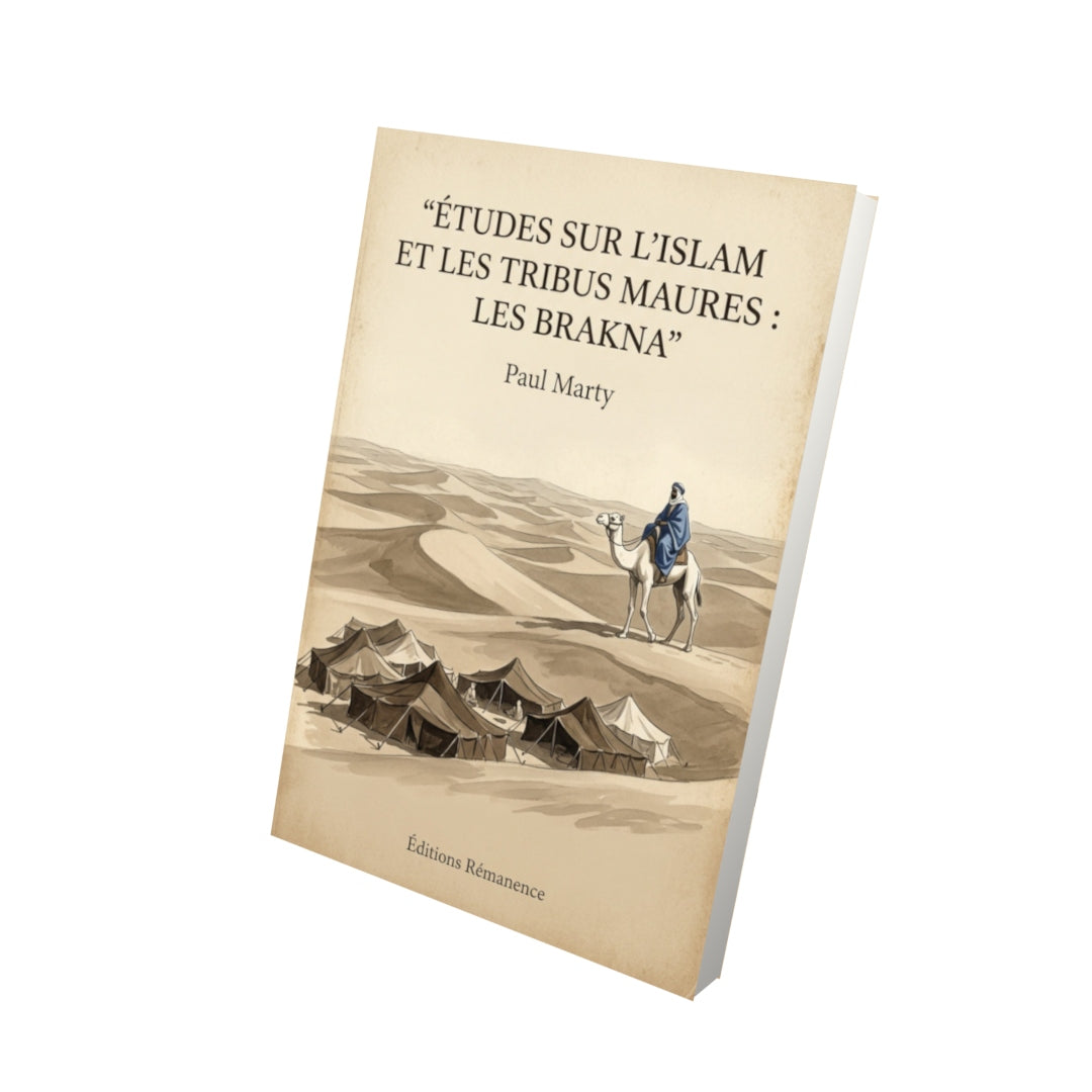 Livre Études sur l'Islam et les tribus Maures : Les Brakna - Paul Marty - Vue 3D - Editions Remanence