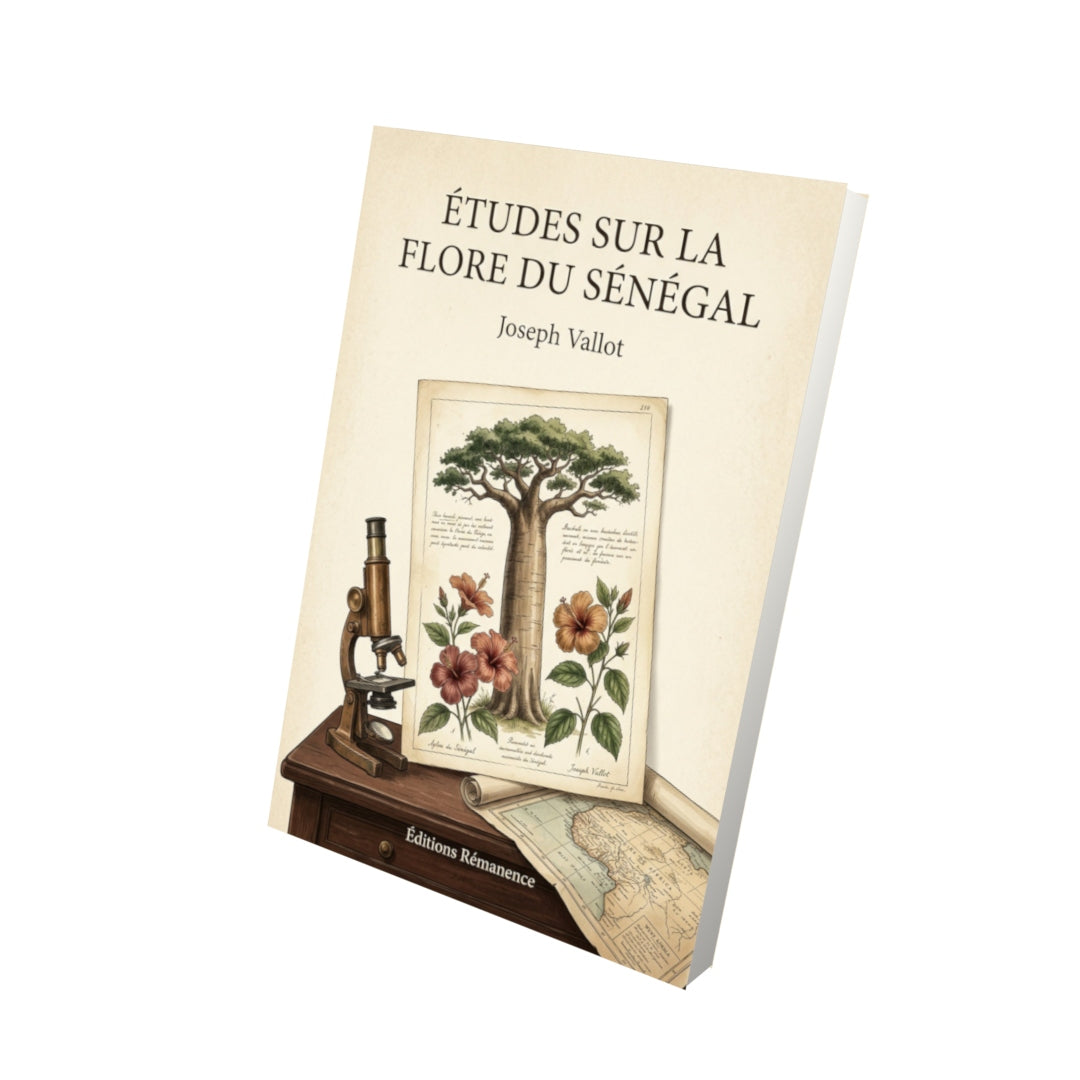 Livre Études sur la flore du Sénégal - Joseph Vallot - Vue 3D - Editions Remanence