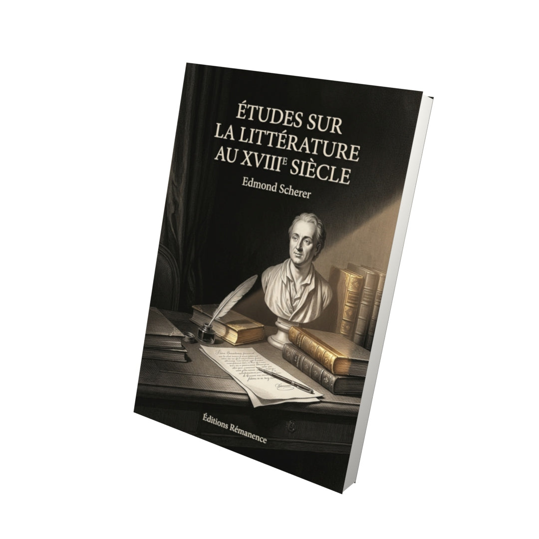 Livre Études sur la littérature au XVIIIe siècle par Edmond Scherer - Vue 3D - Editions Remanence