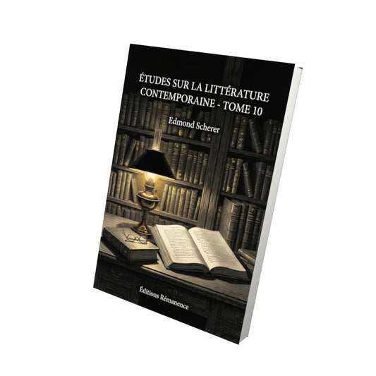Livre Études sur la littérature contemporaine - Tome 10 par Edmond Scherer - Vue 3D - Editions Remanence