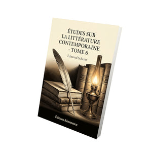 Études sur la littérature contemporaine - Tome 6 - Edmond Scherer