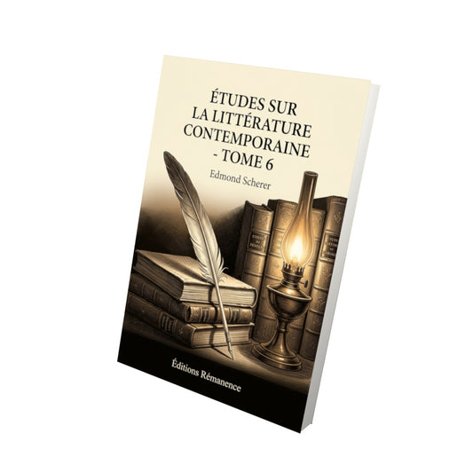 Livre Études sur la littérature contemporaine - Tome 6 par Edmond Scherer - Vue 3D - Editions Remanence