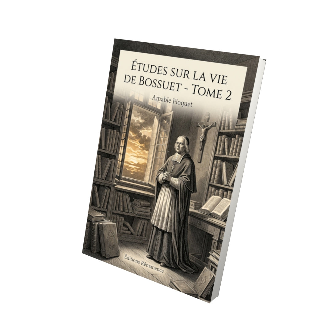 Livre Études sur la vie de Bossuet - Tome 2 par Amable Floquet - Vue 3D - Editions Remanence