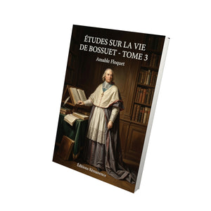 Études sur la vie de Bossuet - Tome 3 - Amable Floquet