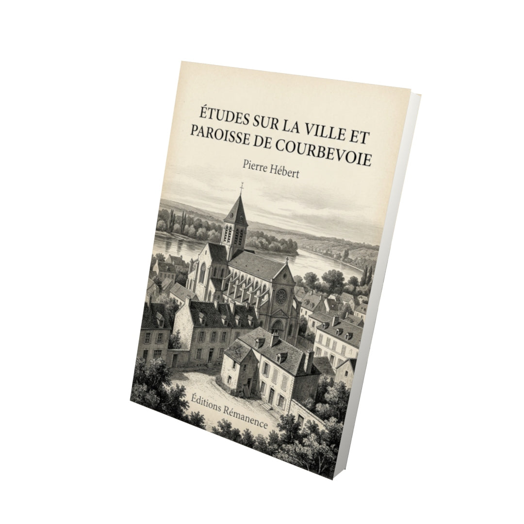 Livre Études sur la ville et paroisse de Courbevoie par Pierre Hébert - Vue 3D - Editions Remanence
