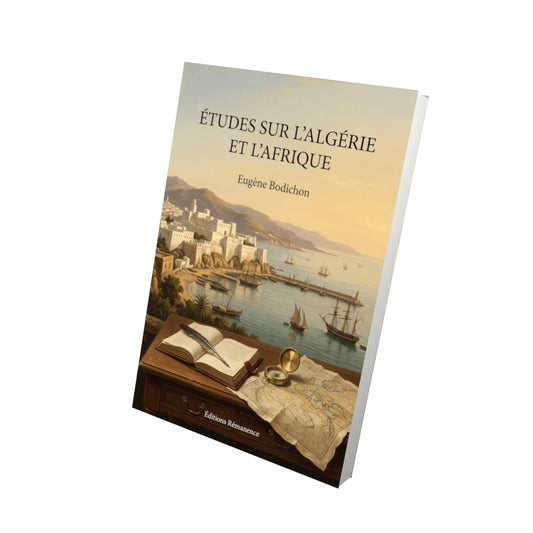 Livre Études sur l’Algérie et l’Afrique par Eugène Bodichon - Vue 3D - Editions Remanence