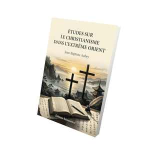 Études sur le christianisme dans l'Extrême Orient - Jean-Baptiste Aubry