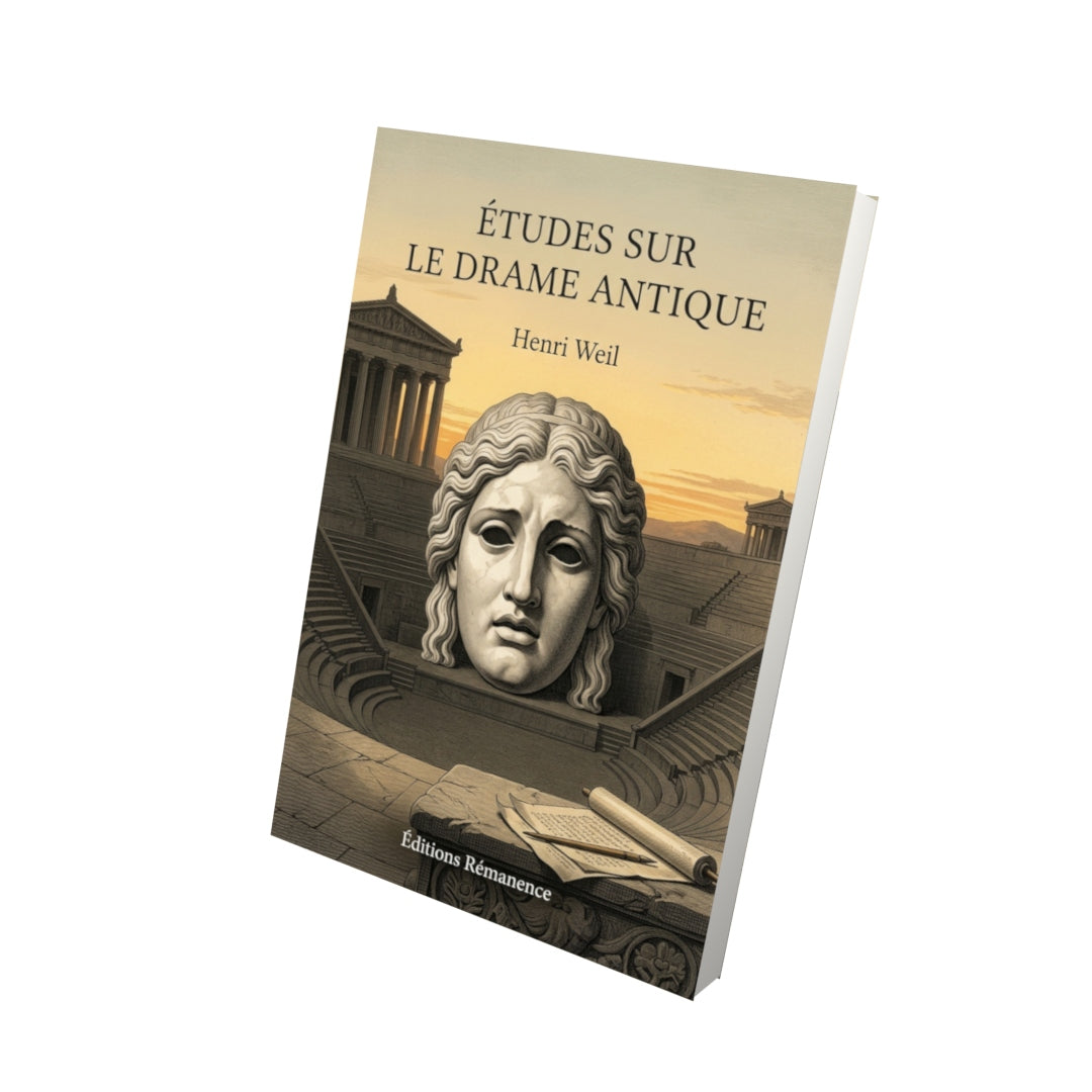 Livre Études sur le drame antique par Henri Weil - Vue 3D - Editions Remanence