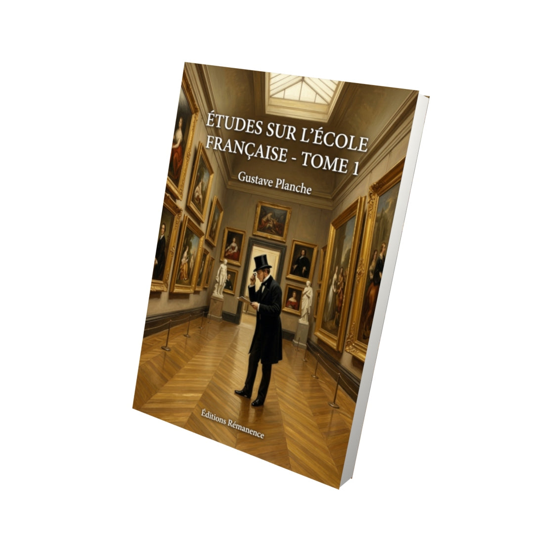 Livre Études sur l’école française - Tome 1 par Gustave Planche - Vue 3D - Editions Remanence