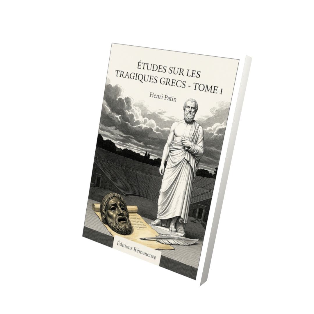 Livre Études sur les tragiques grecs - Tome 1 par Henri Patin - Vue 3D - Editions Remanence