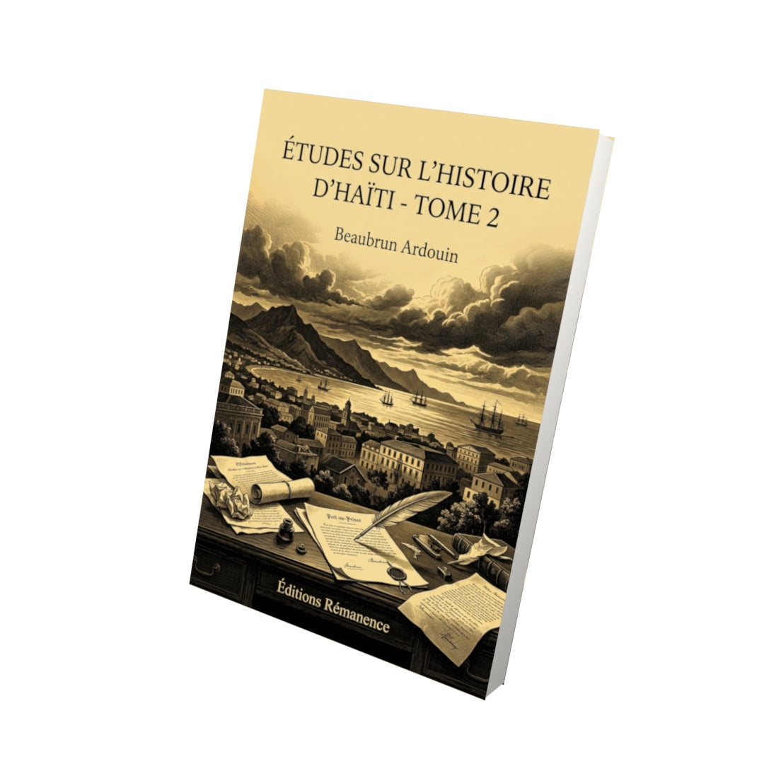 Livre Études sur l’histoire d’Haïti - Tome 2 par Beaubrun Ardouin - Vue 3D - Editions Remanence