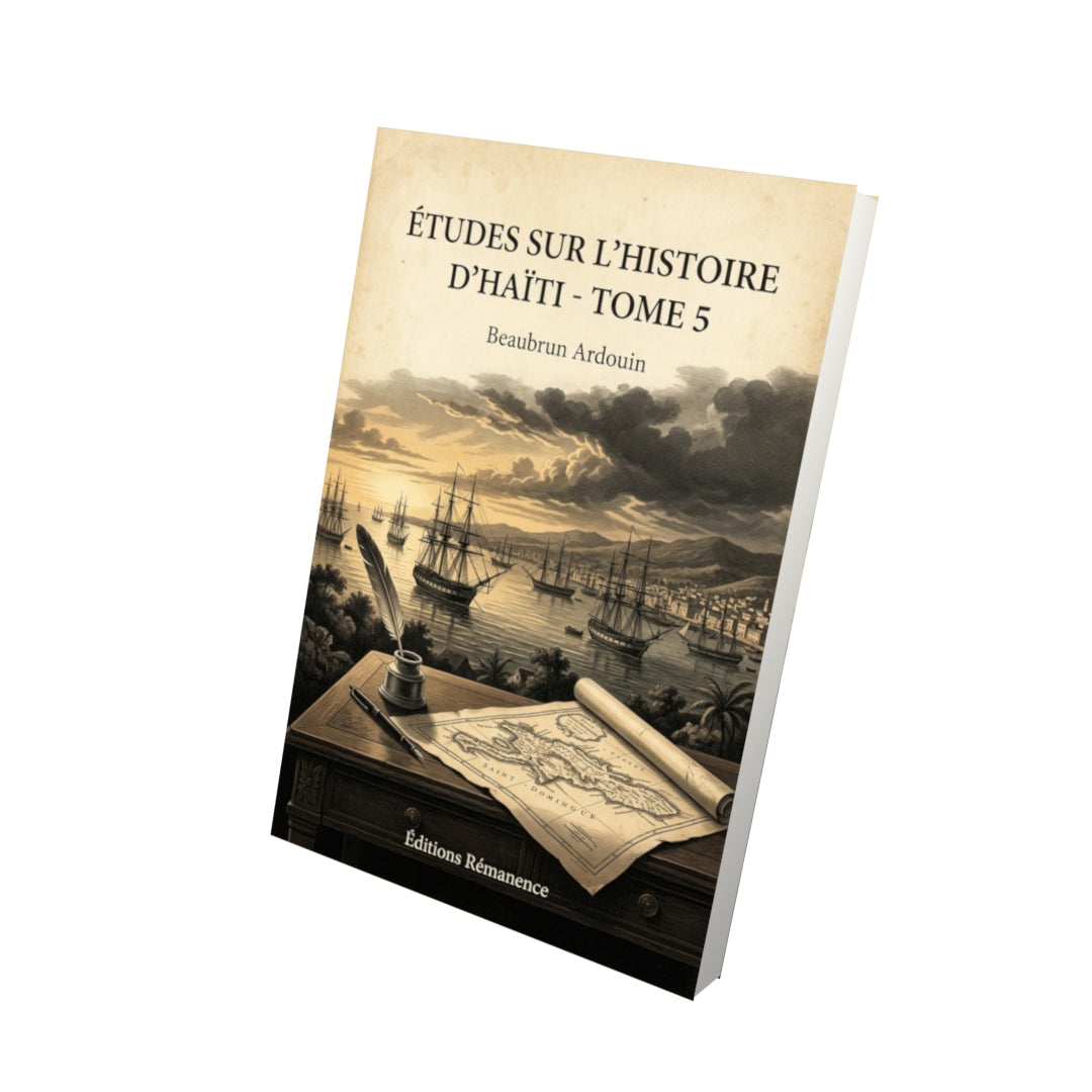 Livre Études sur l’histoire d’Haïti - Tome 5 par Beaubrun Ardouin - Vue 3D - Editions Remanence