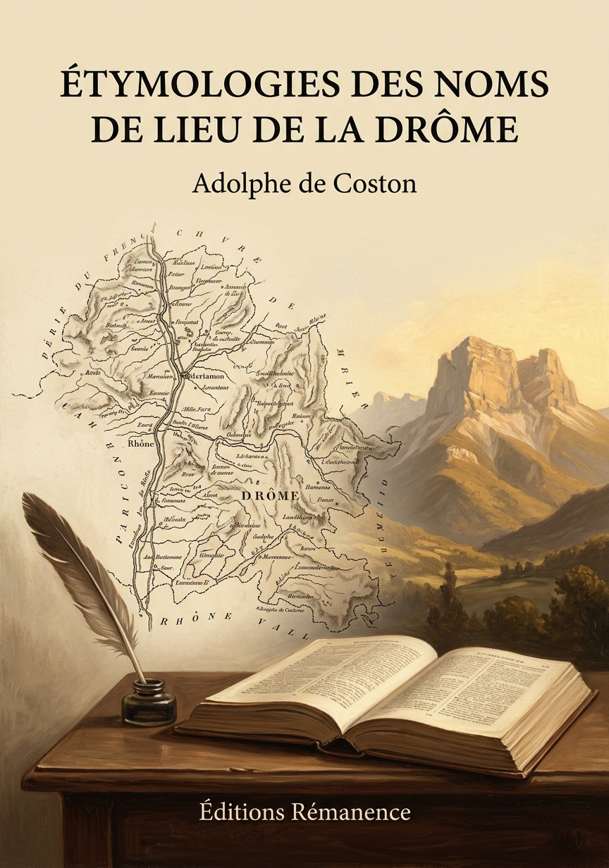 Livre Étymologies des noms de lieu de la Drôme par Adolphe de Coston - Couverture - Editions Remanence