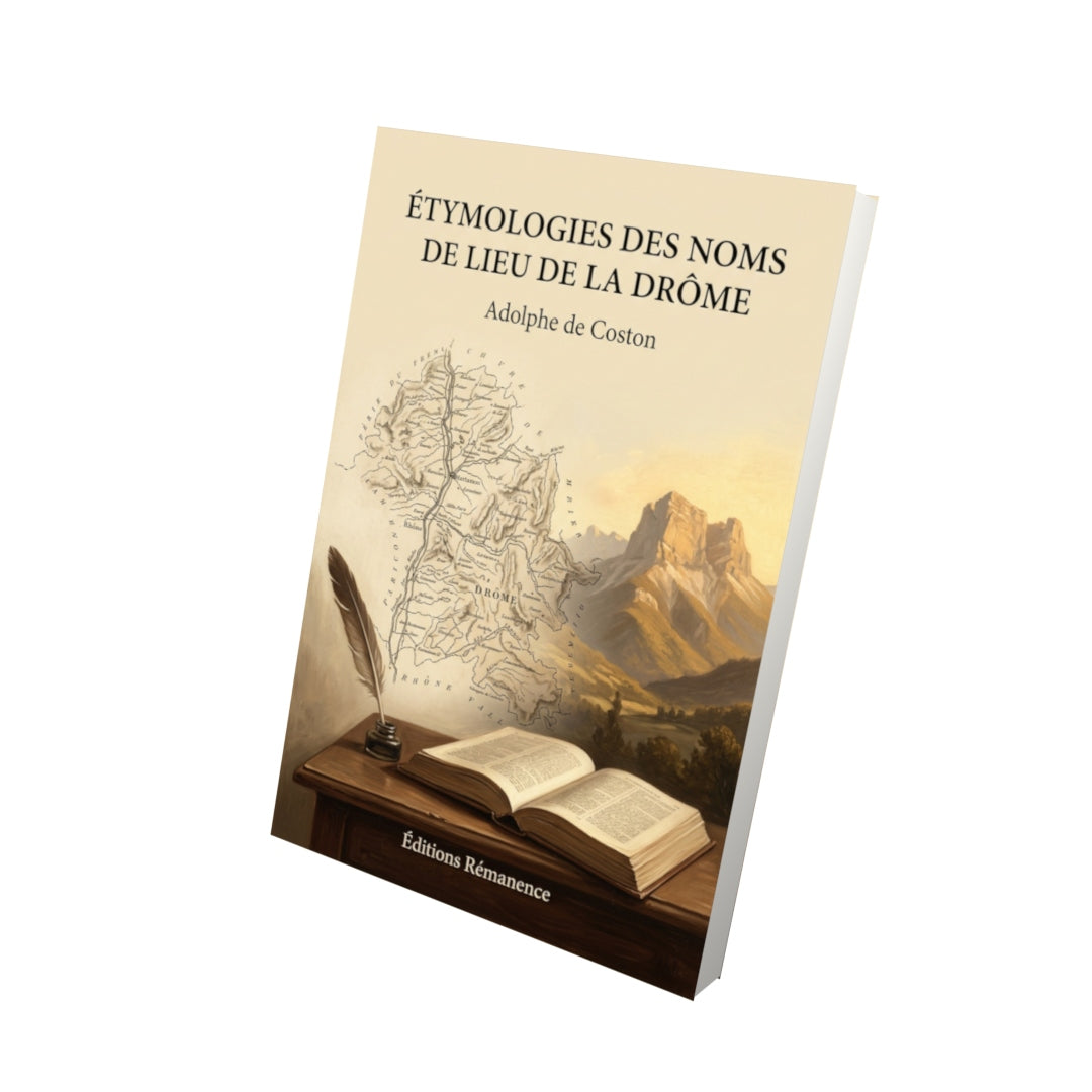 Livre Étymologies des noms de lieu de la Drôme par Adolphe de Coston - Vue 3D - Editions Remanence