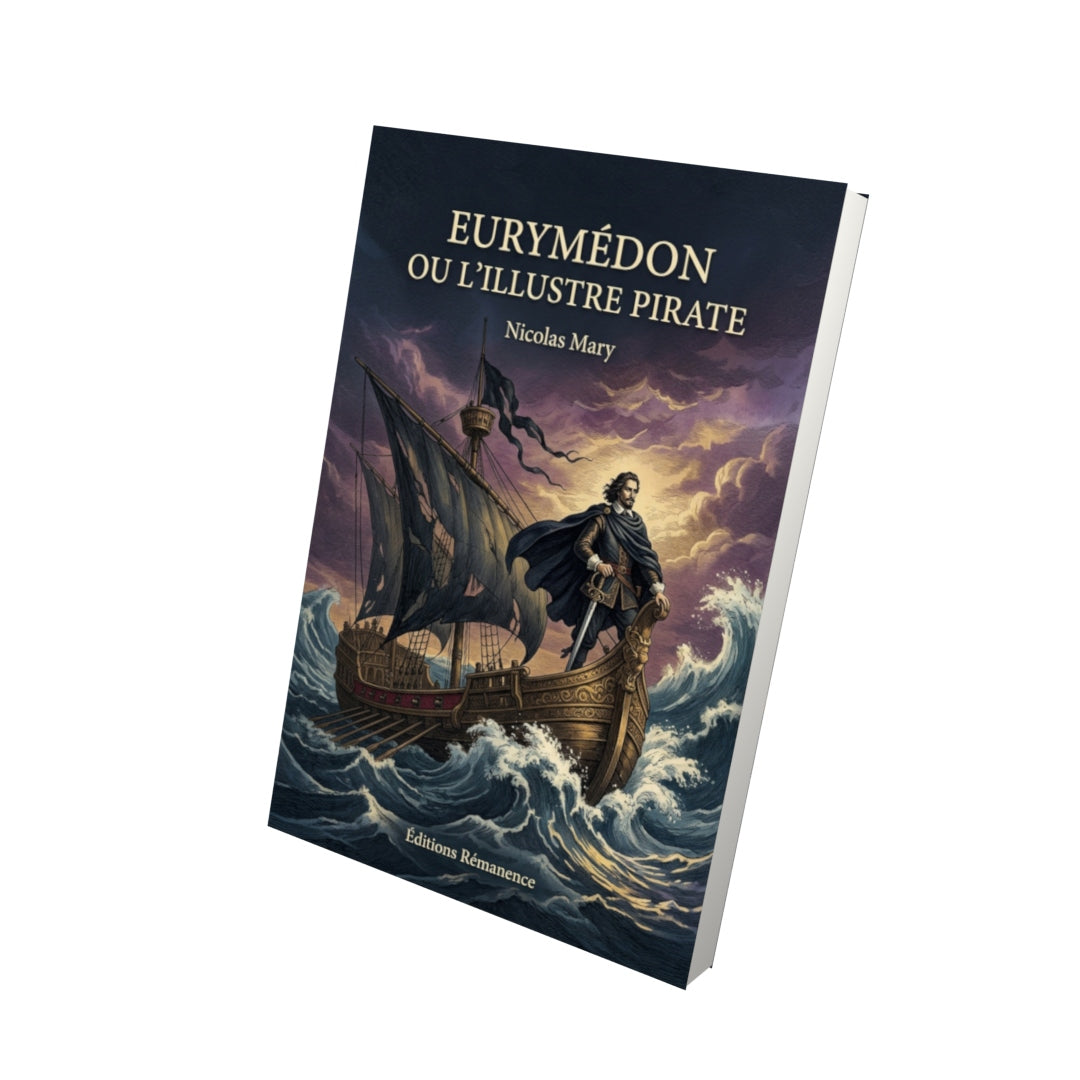 Livre Eurymédon ou l’Illustre Pirate par Nicolas Mary - Vue 3D - Editions Remanence