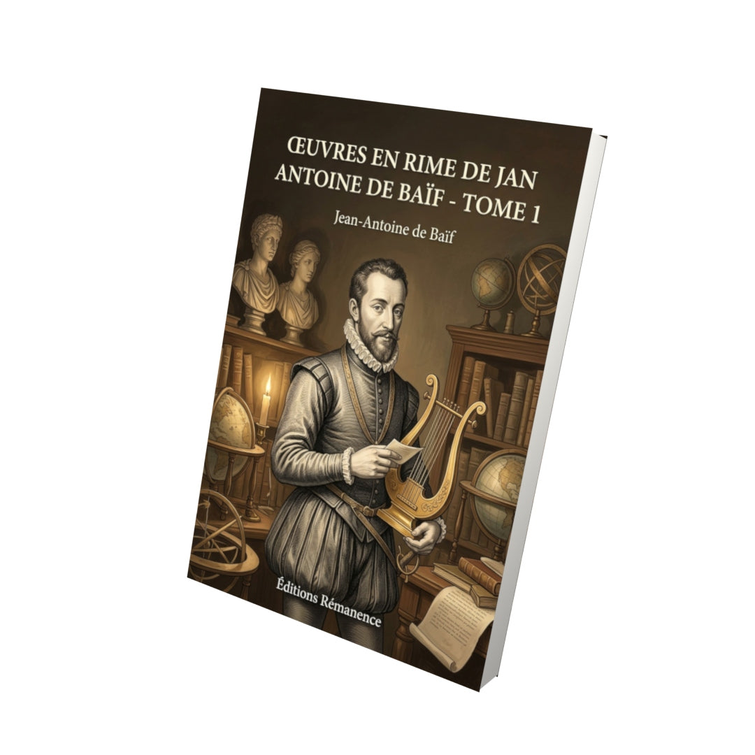 Livre Euvres en rime de Jan Antoine de Baïf - Tome 2 par Jean-Antoine de Baïf - Vue 3D - Editions Remanence