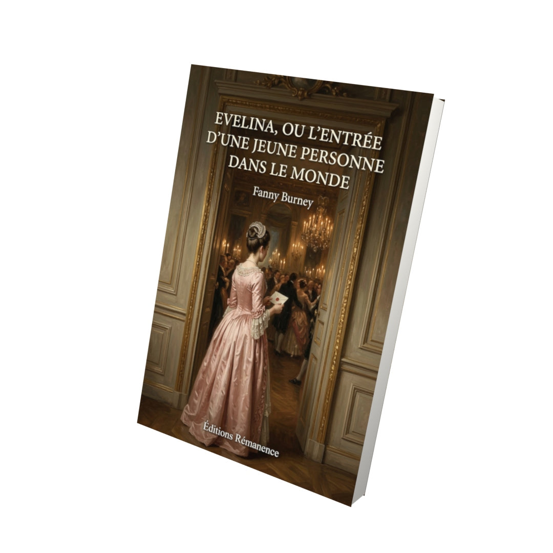 Livre Evelina, ou l’Entrée d’une jeune personne dans le monde par Fanny Burney - Vue 3D - Editions Remanence